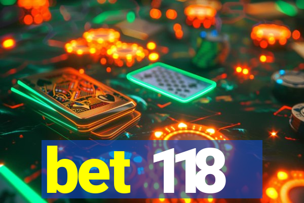 bet 118